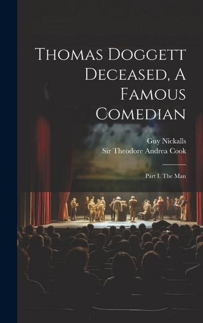 Thomas Doggett Deceased, A Famous Comedian: Part I. The Man