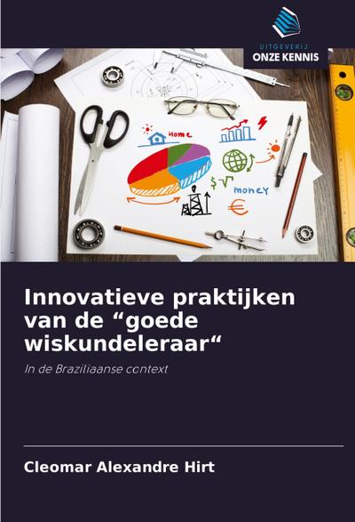 Innovatieve praktijken van de "goede wiskundeleraar"