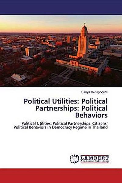 Political Utilities: Political Partnerships: Political Behaviors