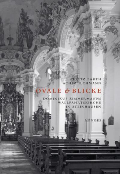 Ovale & Blicke - Dominikus Zimmermanns Wallfahrtskirche in Steinhausen