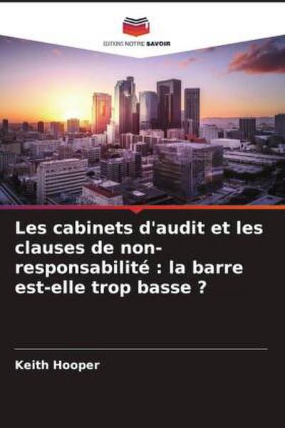 Les cabinets d’audit et les clauses de non-responsabilité : la barre est-elle trop basse ?
