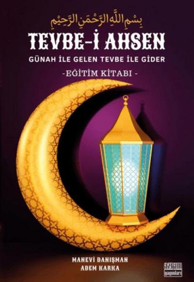 Tevbe-i Ahsen - Günah Ile Gelen Tevbe Ile Gider