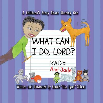 What Can I Do, Lord? Kade and Jade
