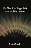The Man Who Tapped the Secrets of the Universe