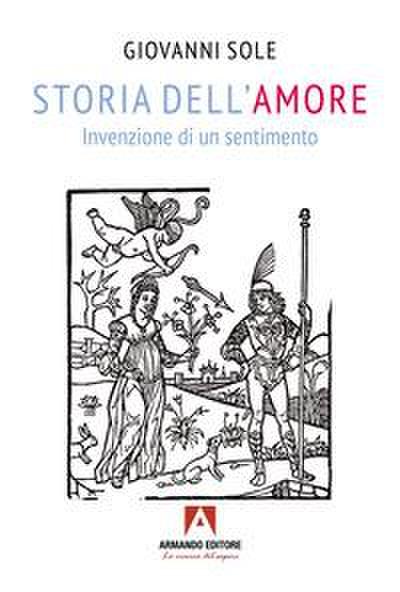 Storia dell’amore. Invenzione di un sentimento