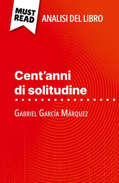 Cent’anni di solitudine di Gabriel García Márquez (Analisi del libro)