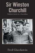 Sir Winston Churchill:   Published Articles by a Churchillian