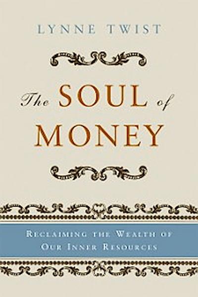 The Soul of Money: Transforming Your Relationship with Money and Life