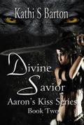 Divine Savior (Aaron’s Kiss, #2)