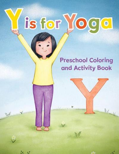 Power, T: Y Is for Yoga: Preschool Coloring and Activity Boo