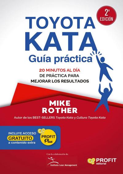 Toyota kata : guía práctica : 20 minutos al día de práctica para mejorar los resultados
