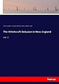 The Witchcraft Delusion in New England