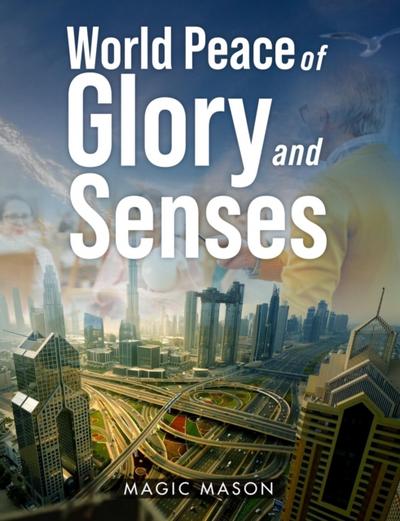 World Peace of Glory and Senses