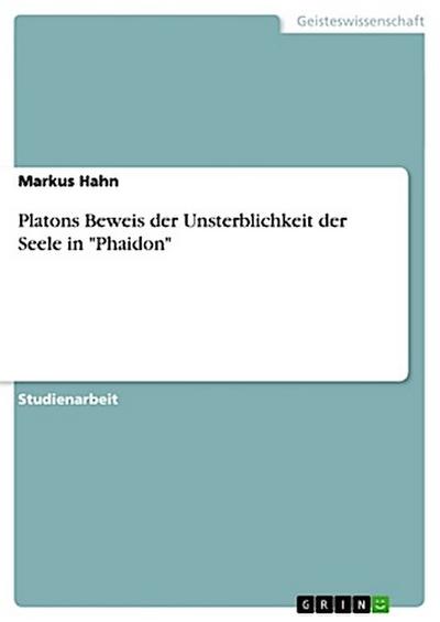 Platons Beweis der Unsterblichkeit der Seele in "Phaidon"