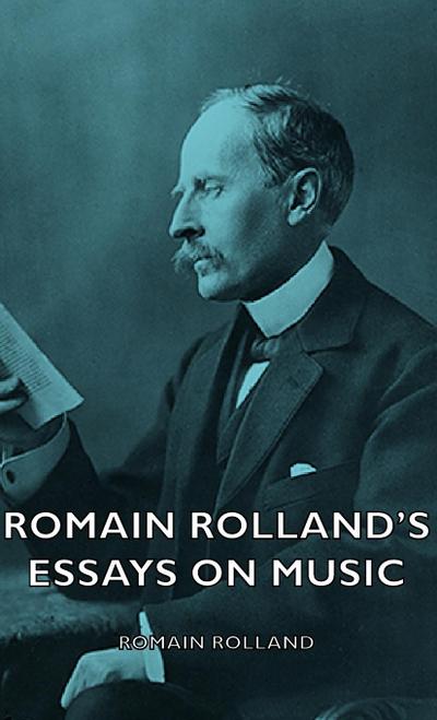 Romain Rolland’s Essays on Music