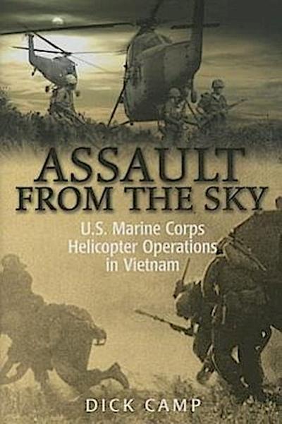 Assault from the Sky: U.S Marine Corps Helicopter Operations in Vietnam