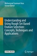 Understanding and Using Rough Set Based Feature Se