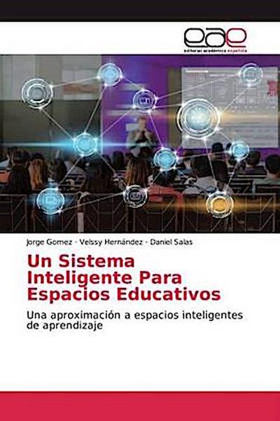 Un Sistema Inteligente Para Espacios Educativos