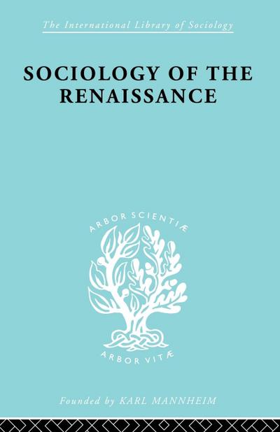 Sociology of the Renaissance Vol 9