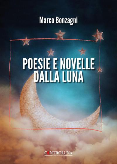 Bonzagni, M: Poesie e novelle dalla luna