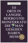 111 Orte in Langhe, Roero und Monferrato, die man gesehen haben muss