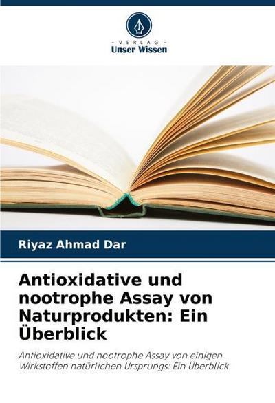 Antioxidative und nootrophe Assay von Naturprodukten: Ein Überblick