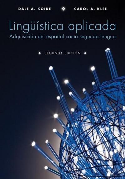 Lingã1/4istica Aplicada: Adquisiciã3n del Español Como Segunda Lengua, Segunda Ediciã3n