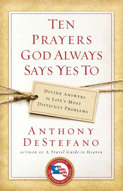 Ten Prayers God Always Says Yes To