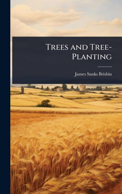 Trees and Tree-Planting