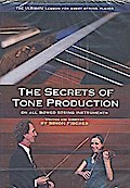 The Secrets of Tone Productionon all bowed string instruments