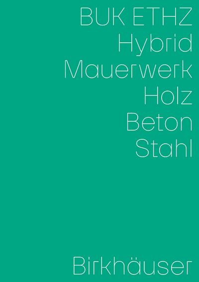 Hybrid, Mauerwerk, Beton, Holz, Stahl