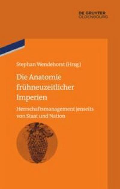 Die Anatomie frühneuzeitlicher Imperien