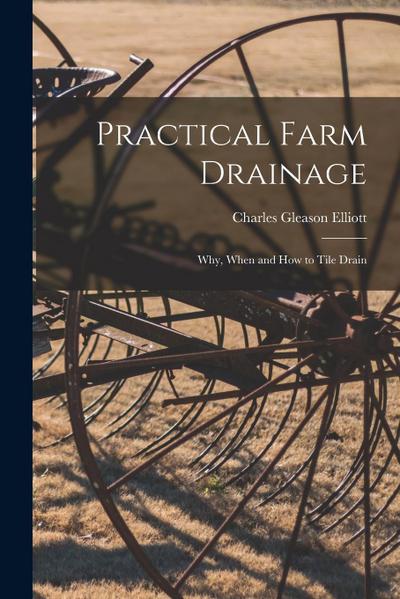 Practical Farm Drainage: Why, When and How to Tile Drain
