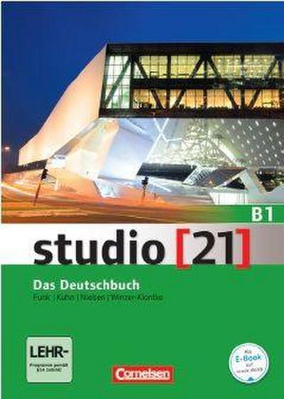 studio [21] Grundstufe B1: Gesamtband - Das Deutschbuch (Kurs- und Übungsbuch inkl. E-Book)