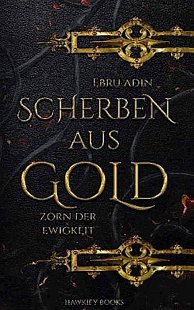 Scherben aus Gold - Zorn der Ewigkeit