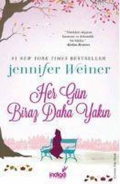 Her Gün Biraz Daha Yakin