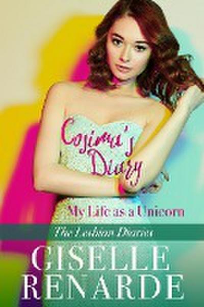 Cosima’s Diary: My Life as a Unicorn (The Lesbian Diaries, #3)