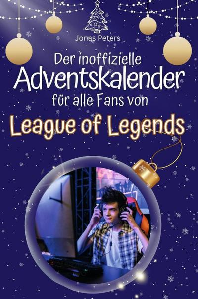 Der inoffizielle Adventskalender für alle Fans von League of Legends