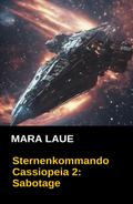 Sternenkommando Cassiopeia 2: Sabotage (Science Fiction Abenteuer)