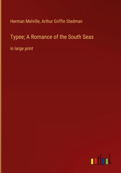 Typee; A Romance of the South Seas