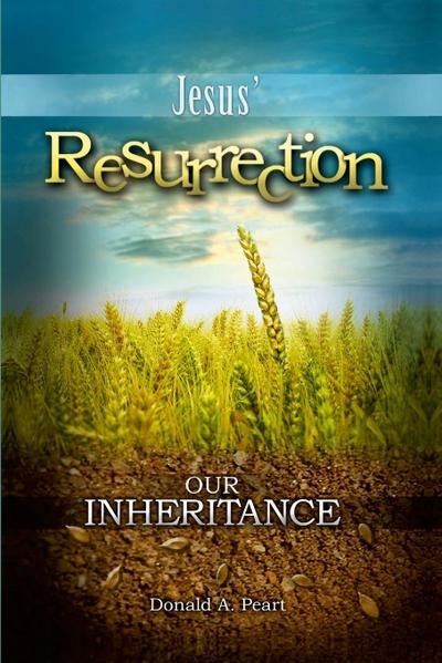 Jesus’ Resurrection, Our Inheritance