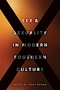 Sex and Sexuality in Modern Southern Culture
