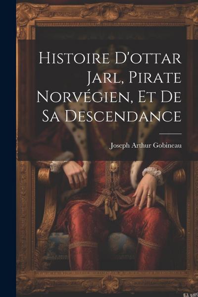 Histoire D’ottar Jarl, Pirate Norvégien, Et De Sa Descendance