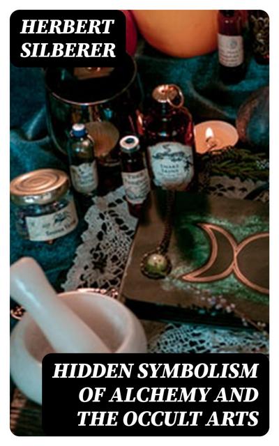 Hidden Symbolism of Alchemy and the Occult Arts