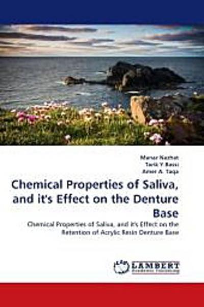 Chemical Properties of Saliva, and it’’s Effect on the Denture Base