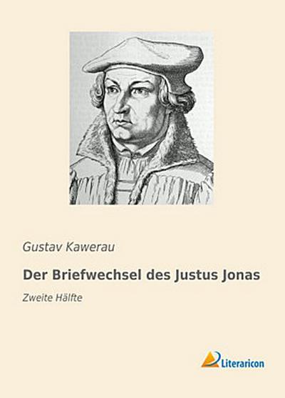 Der Briefwechsel des Justus Jonas