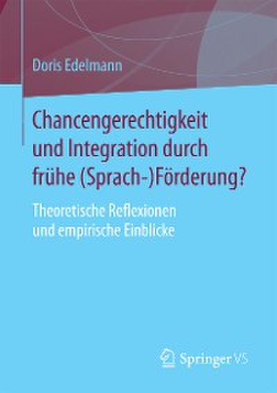 Chancengerechtigkeit und Integration durch frühe (Sprach-)Förderung?