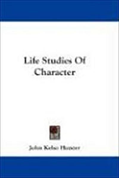 Life Studies Of Character