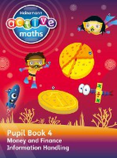 Heinemann Active Maths - Second Level - Beyond Number - Pupil Book 4 - Money, Finance and Information Handling