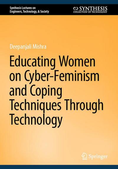 Educating Women on Cyber-Feminism and Coping Techniques Through Technology